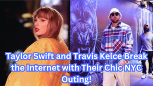 Taylor Swift and Travis Kelce’s Glamorous NYC Date: All the Details You Need!