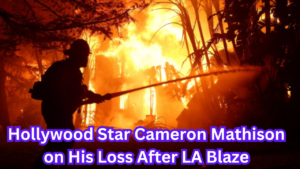 Hollywood Star Cameron Mathison on His Loss After LA Blaze